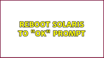 reboot solaris to "ok" prompt (2 Solutions!!)