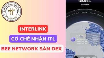 Bee Network Ra Mắt Sàn DEX - Interlink Có 2 Tùy Chọn Nhận ITL l Blog Của Hải