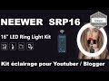 Neewer LED Ring Light 16 Pouces Commande App - Neewer SRP16 - Unboxing