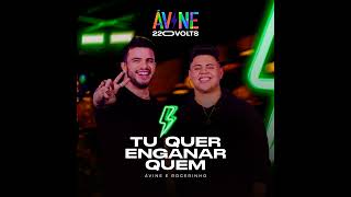 Ávine e Mc Rogerinho - Tu Quer Enganar Quem (Ao Vivo)