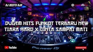 DUGEM HITS TIARA HARD & CINTA SAMPAI MATI FUNKOT TERBARU 2022 || DJ RESTU DJS