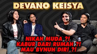 DEVANO KEISYA NIKAH MUDA?! DEPRESI KABUR DARI RUMAH?! DIKEJAR SETAN?!