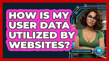 How Is My User Data Utilized By Websites?