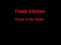 Freak Kitchen Proud To Be Plastic + Lyrics