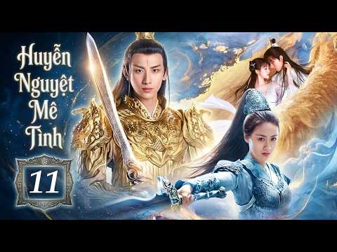 Huyễn Nguyệt Mê Tình - Tập 11 | Phim Thần Thoại Cổ Trang Trung Quốc Thuyết Minh Hay Nhất 2026