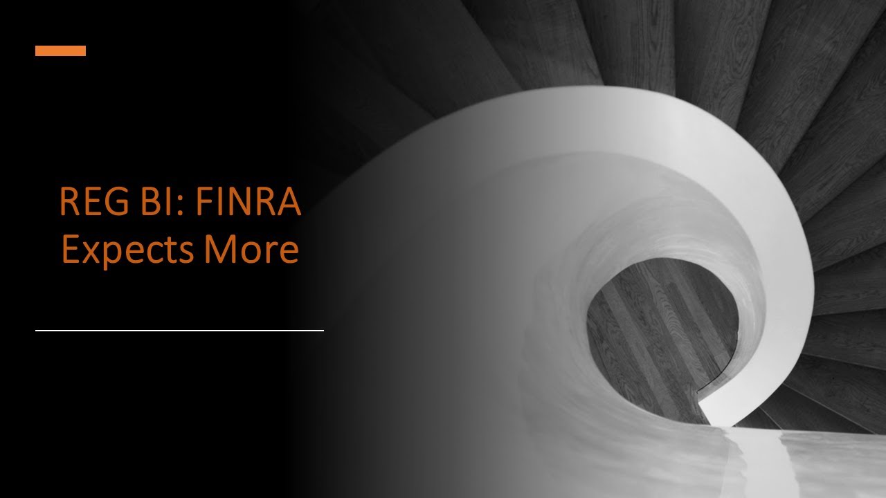 REG BI - FINRA Expects More