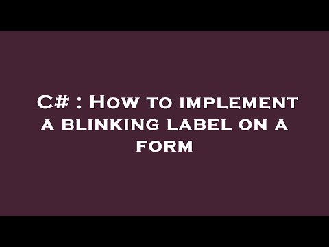 C# : How to implement a blinking label on a form
