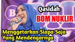 Qasidah BOM NUKLIR | Menggetarkan Hati Siapa Saja Yang Mendengarnya