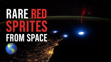 Rare Red Sprites Captured from Space | You’ve Never Seen Lightning Like This!