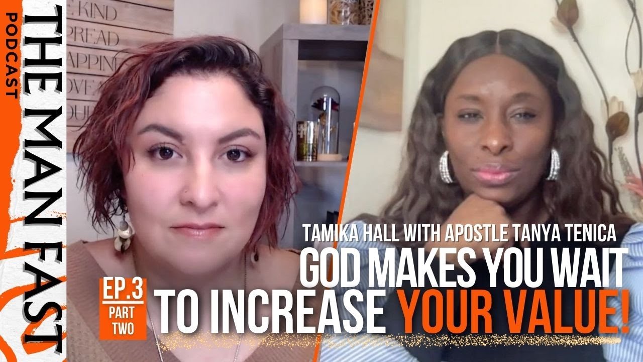 Ep.3 The Man Fast Podcast with Tamika Hall (Ft. Tanya Tenica)