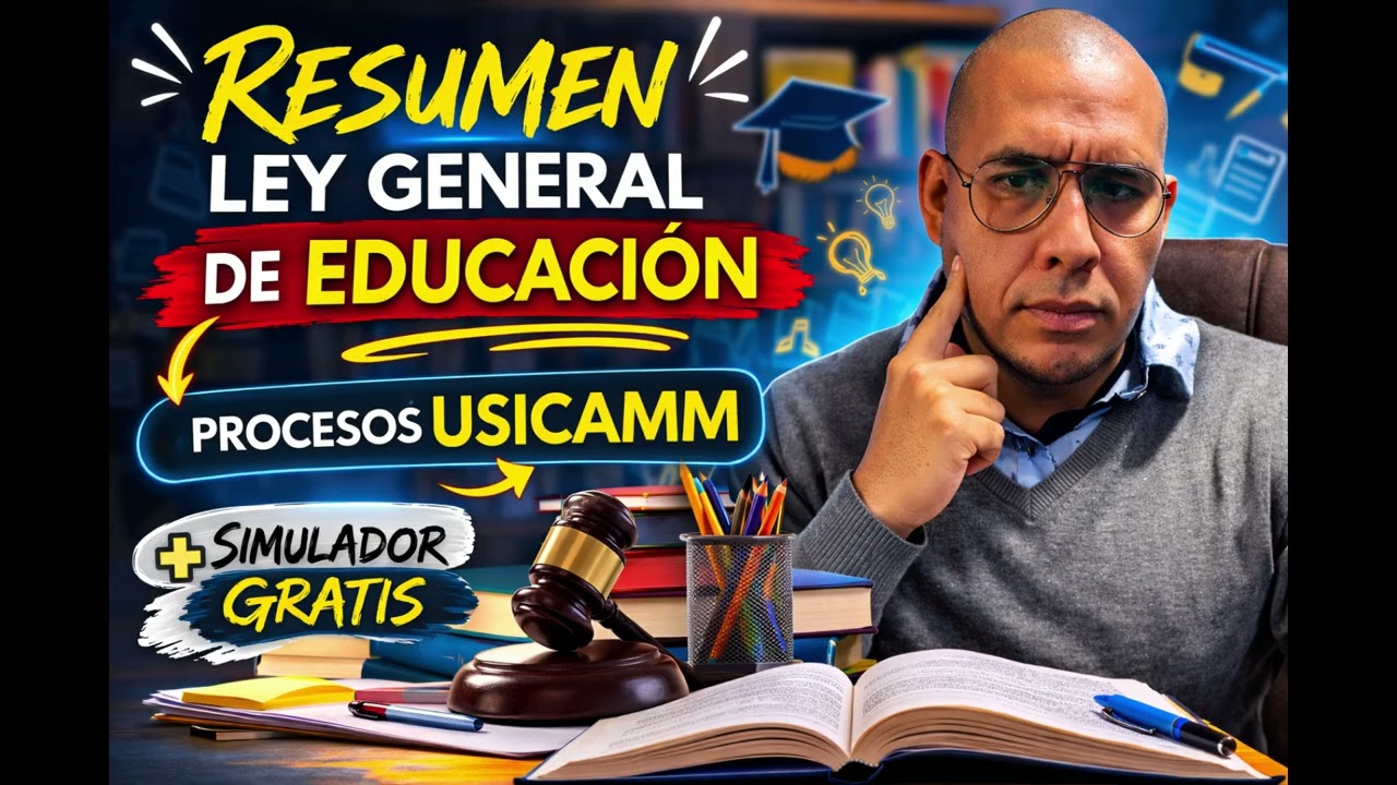 Ley General de Educación para USICAMM 2026 📚 Resumen Completo + Simulador Gratis