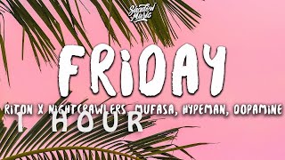 [ 1 HOUR ] Riton x Nightcrawlers - Friday (Lyrics) ft Mufasa & Hypeman [Dopamine Re-Edit]