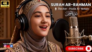Surah Ar-Rahman (Full) – The Most Beautiful Verses of Mercy | Huda Al-Yeman | سورة الرّحمن