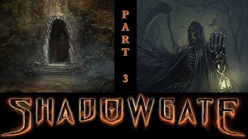 Shadowgate (2014) Part 3 -  Mortal Combat