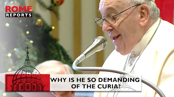 Pope Francis says why he is so demanding of the Cu...