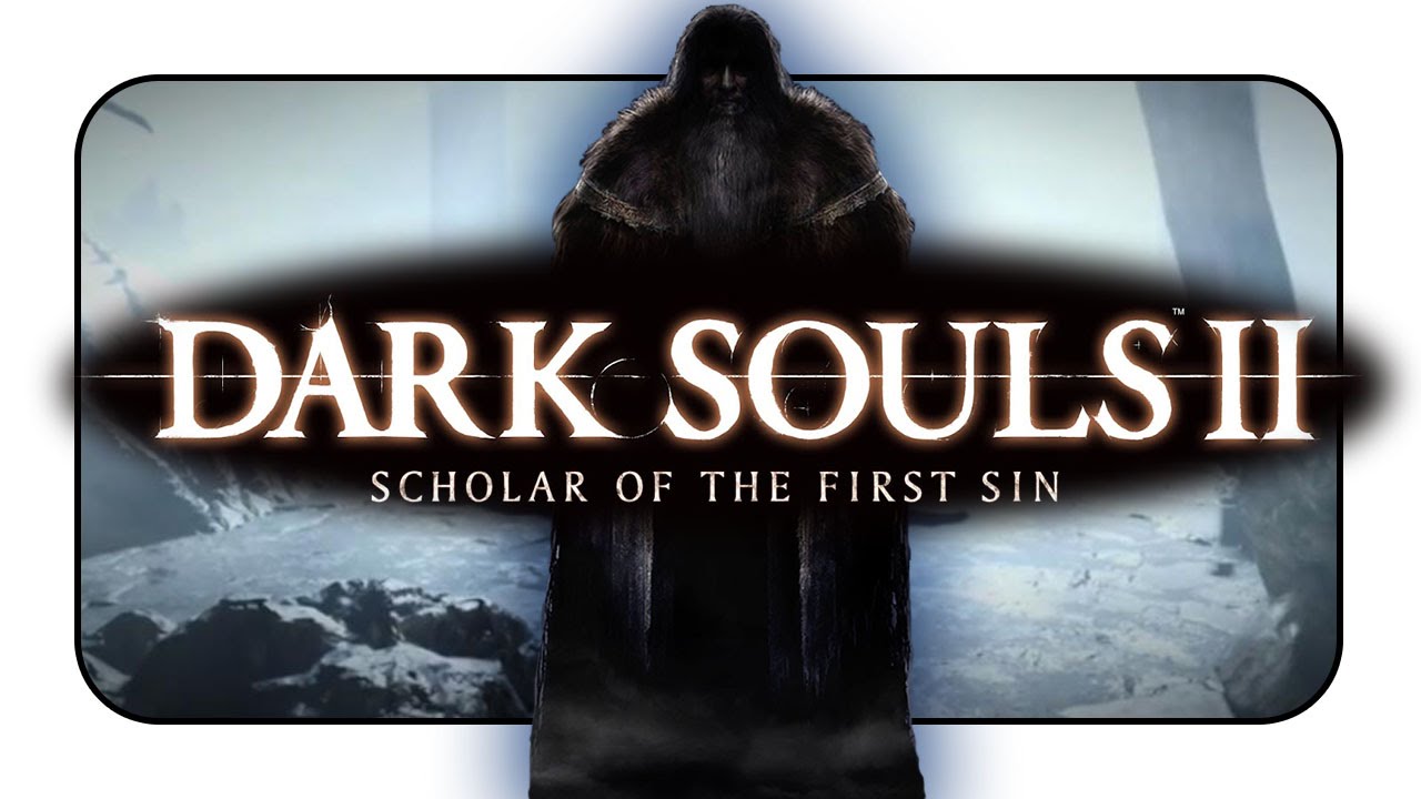 DkS2: Scholar of the First Sin and Comments Discussion