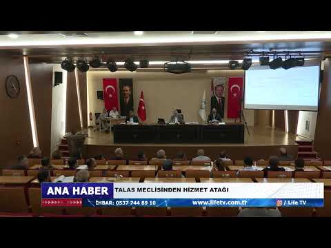 TALAS MECLİSİNDEN HİZMET ATAĞI