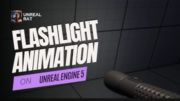 Flashlight Animation in Unreal Engine 5 Tutorial