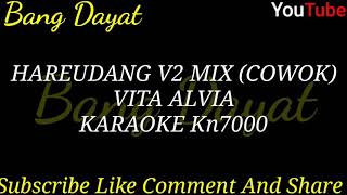 HAREUDANG V2 MIX NADA COWOK VITA ALVIA KARAOKE KN7000 || BANG DAYAT MUSIC