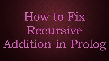 How to Fix Recursive Addition in Prolog