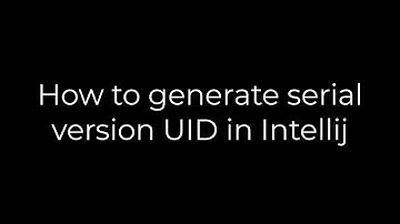 Java :How to generate serial version UID in Intellij(5solution)