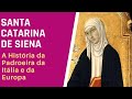 Santa Catarina de Siena – A História da Padroeira da Itália e da Europa