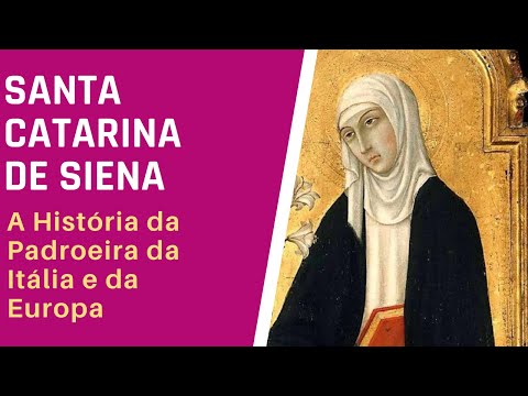 Santa Catarina de Siena – Padroeira da Itália e da Europa
