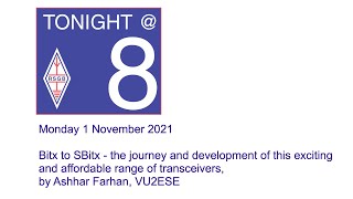 RSGB Tonight@8 - Bitx to SBitx: the journey of this range of transceivers, by Ashhar Farhan, VU2ESE