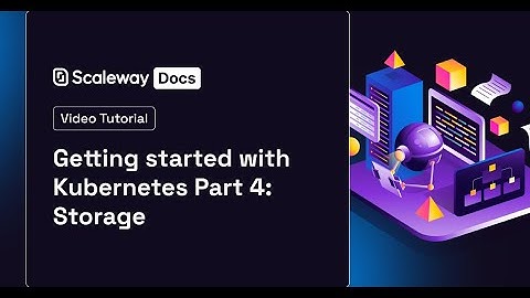 Getting Started with Kubernetes Part 4 - Storage