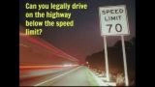Can you legally drive on the highway below the speed limit?