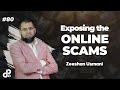 Exposing the online scams feat zeeshan usmani  podcast 80