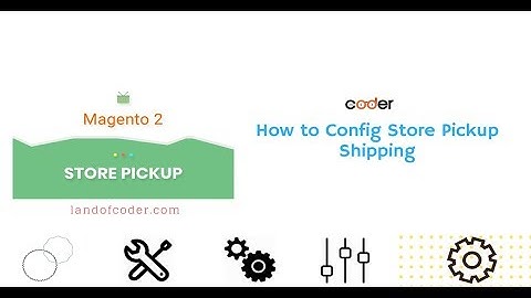 How to Config Store Pickup Shipping