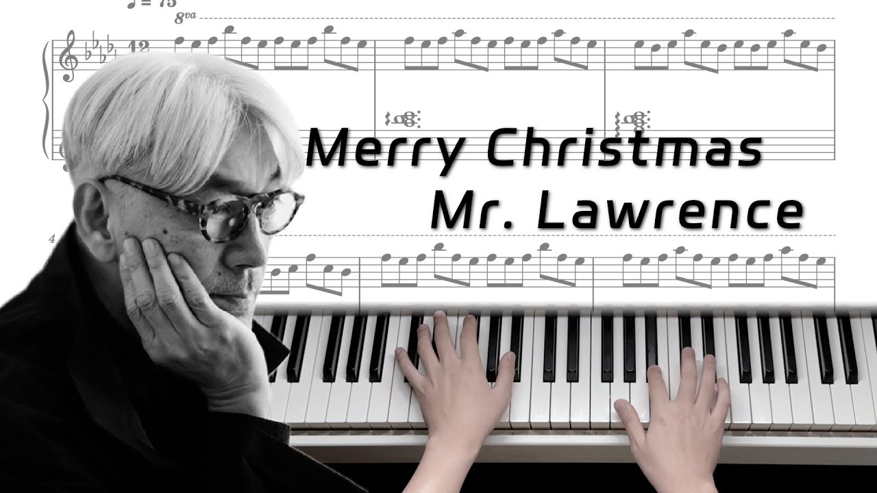 Merry Christmas Mr. Lawrence(圣诞快乐劳伦斯先生) - 坂本龍一(Ryuichi Sakamoto) [Piano Sheet]