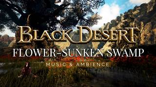 8 Hours of BDO Music & Ambience | Flower-Sunken Swamp | Relax, Study, Sleep, Focus