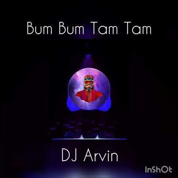 Bum bum tam tam dj Arvin