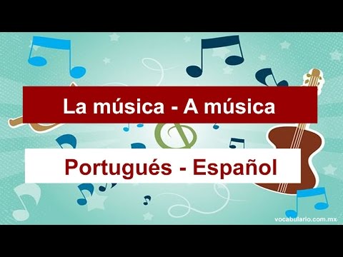 Instrumentos musicales en PORTUGUÉS; Música em espanhol