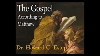 Matthew's Gospel  Chapter 27:1 to 27:44  Howard C. Estep