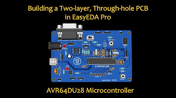 Building a Two-layer, Through-hole PCB in EasyEDA Pro (for an AVR64DU28 Microcontroller board)