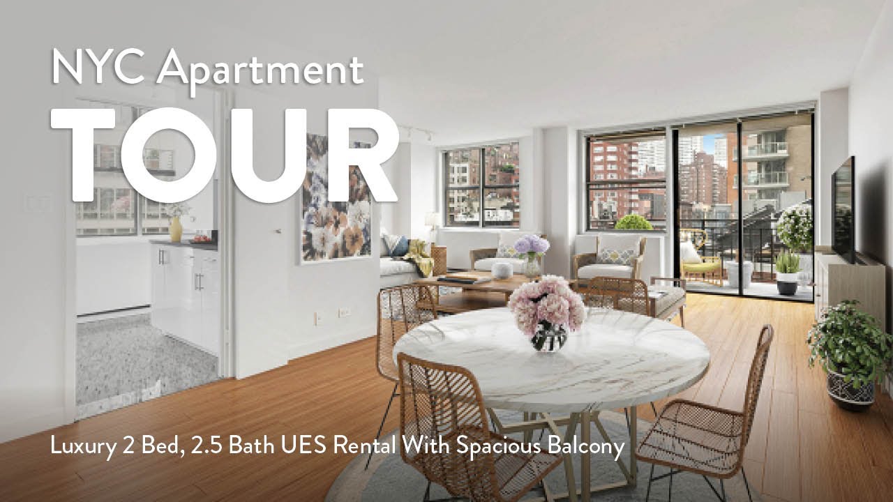 NYC Apartment Tour Luxury 2 Bed, 2.5 Bath UES Rental With Spacious
