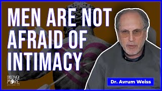 The Psychology of Men In Intimate Relationships - Dr. Avrum Weiss | Discover More 142