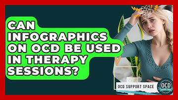 Can Infographics on OCD Be Used in Therapy Sessions? | OCD Support Space