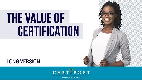 Value of Certification: Full Version