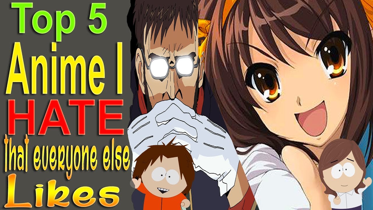 Top 5 Anime I Hate that everyone else Likes (ft. Anime America) - YouTube