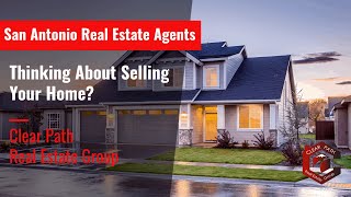 Thinking About Selling Your San Antonio Home? Clear Path Real Estate Group Can Help!