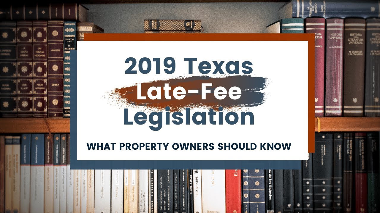 2019 Texas LateFee Legislation What Property Owners Should Know