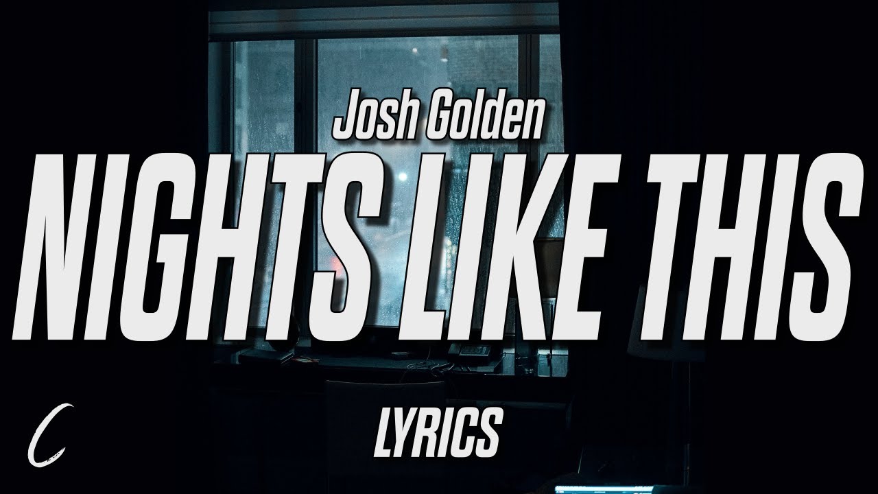Josh Golden Nights Like This (Lyrics) YouTube