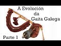 🔬🔬 EVOLUCIÓN da GAITA GALEGA 🛠🛠 - Gaitas Antigas 🎼