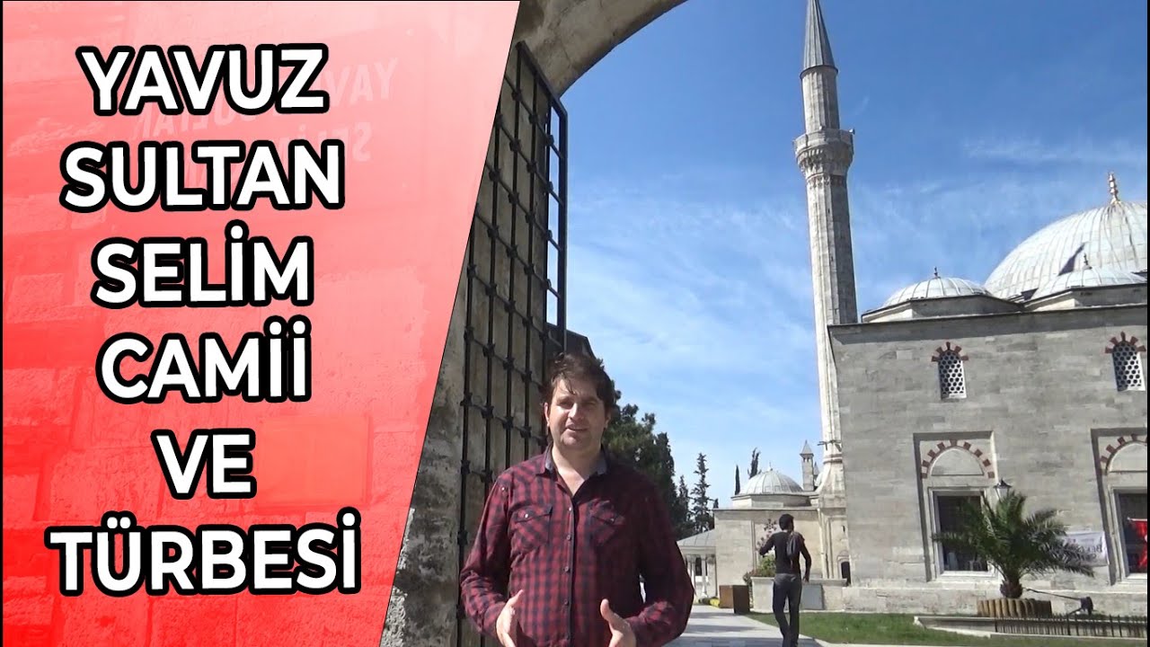 Yavuz Sultan Selim Camii ve Türbesi