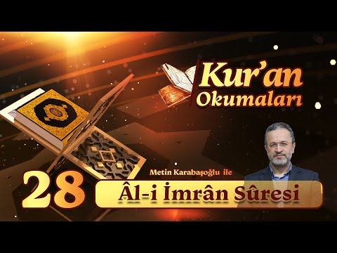 Kur’an Okumaları: Âl-i İmrân Sûresi | Metin Karabaşoğlu