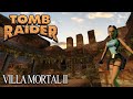 Tomb Raider 1 Custom Level - Villa Mortal 2 Walkthrough